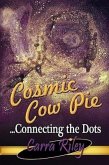 Cosmic Cow Pie...Connecting the Dots