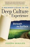 A Beginner's Guide to the Deep Culture Experience