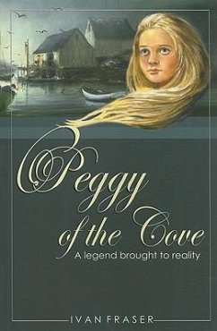 Peggy of the Cove a Legend - Fraser, Ivan