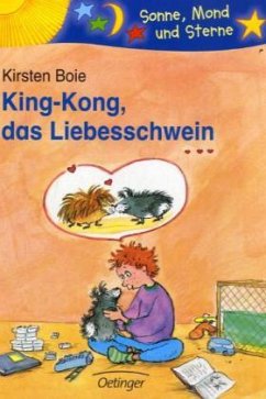 King-Kong, das Liebesschwein - Boie, Kirsten