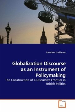 Globalization Discourse as an Instrument of Policymaking - Luckhurst, Jonathan