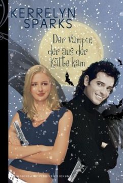 Der Vampir, der aus der Kälte kam / Vampirreihe Bd.5 - Sparks, Kerrelyn