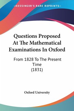 Questions Proposed At The Mathematical Examinations In Oxford