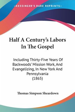 Half A Century's Labors In The Gospel - Sheardown, Thomas Simpson