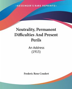 Neutrality, Permanent Difficulties And Present Perils
