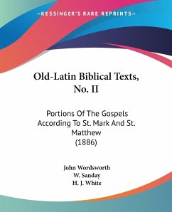 Old-Latin Biblical Texts, No. II - Wordsworth, John; Sanday, W.; White, H. J.