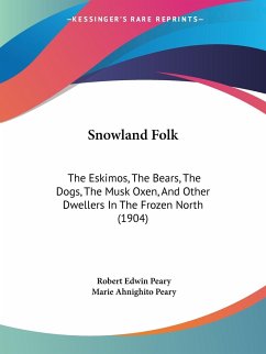 Snowland Folk - Peary, Marie Ahnighito; Peary, Robert Edwin