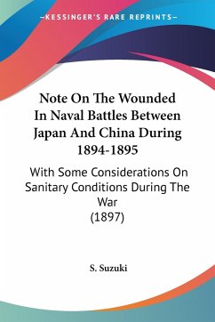 Note On The Wounded In Naval Battles Between Japan And China During 1894-1895 - Suzuki, S.