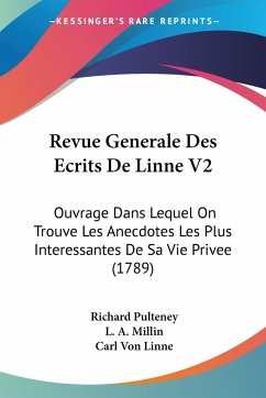 Revue Generale Des Ecrits De Linne V2 - Pulteney, Richard; Millin, L. A.; Linne, Carl Von