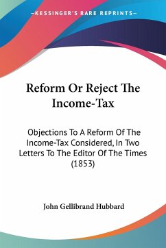 Reform Or Reject The Income-Tax - Hubbard, John Gellibrand
