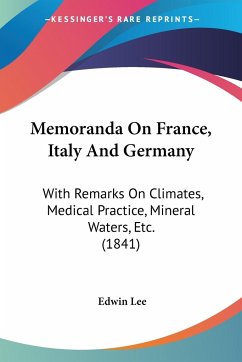 Memoranda On France, Italy And Germany - Lee, Edwin