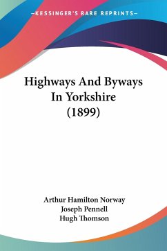 Highways And Byways In Yorkshire (1899) - Norway, Arthur Hamilton