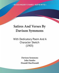Satires And Verses By Davison Symmons - Symmons, Davison; Sandes, John; Macdonald, Donald
