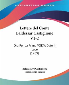 Lettere del Conte Baldessar Castiglione V1-2 - Castiglione, Baldassarre; Serassi, Pierantonio