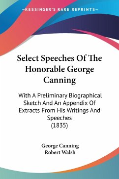 Select Speeches Of The Honorable George Canning - Canning, George