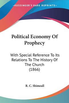 Political Economy Of Prophecy - Shimeall, R. C.