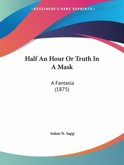 Half An Hour Or Truth In A Mask