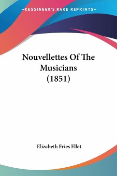 Nouvellettes Of The Musicians (1851) - Ellet, Elizabeth Fries