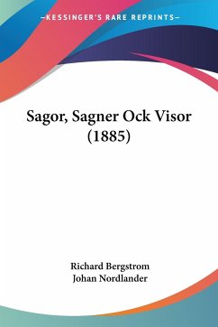 Sagor, Sagner Ock Visor (1885) - Bergstrom, Richard; Nordlander, Johan