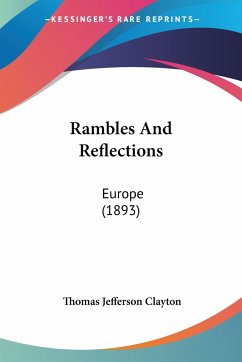 Rambles And Reflections - Clayton, Thomas Jefferson