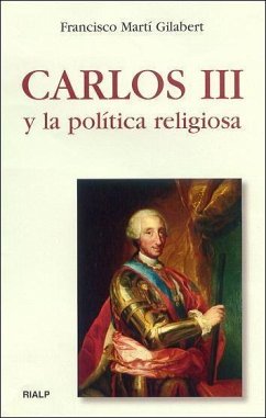 Carlos III y la política religiosa - Martí Gilabert, Francisco