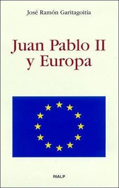 Juan Pablo II y Europa - Garitagoitia Eguía, José Ramón