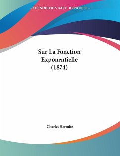 Sur La Fonction Exponentielle (1874) - Hermite, Charles