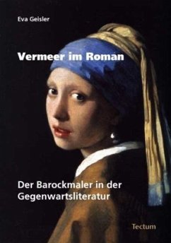 Vermeer im Roman - Geisler, Eva