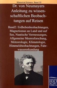 Dr. von Neumayers Anleitung zu wissenschaftlichen Beobachtungen auf Reisen - Neumayer, Georg von;Neumayer, Georg von