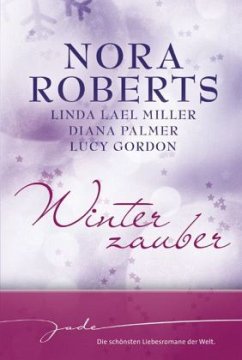 Winterzauber - Palmer, Diana; Roberts, Nora; Miller, Linda L.; Gordon, Lucy