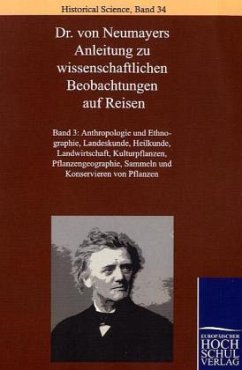 Dr. von Neumayers Anleitung zu wissenschaftlichen Beobachtungen auf Reisen - Neumayer, Georg von;Neumayer, Georg von