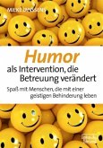 Humor als Intervention, die Betreuung verändert