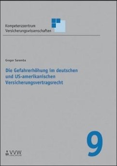 Die Gefahrerhöhung im deutschen und US-amerikanischen Versicherungsvertragsrecht - Saremba, Gregor