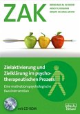 Zielaktivierung und Zielklärung im psychotherapeutischen Prozess (ZAK), m. 1 CD-ROM