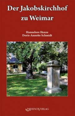 Der Jakobskirchhof zu Weimar - Henze, Hannelore; Schmidt, Doris-Annette