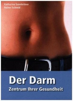 Der Darm - Zentrum Ihrer Gesundheit - Sonnleitner, Katharina;Schmid, Reiner