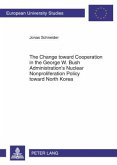 The Change toward Cooperation in the George W. Bush Administration¿s Nuclear Nonproliferation Policy toward North Korea