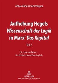 Aufhebung Hegels «Wissenschaft der Logik» in Marx¿ «Das Kapital» - Alidoust Azarbaijani, Abbas