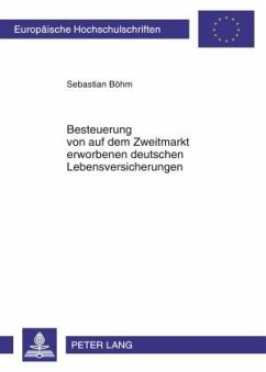 Besteuerung von auf dem Zweitmarkt erworbenen deutschen Lebensversicherungen - Böhm, Sebastian