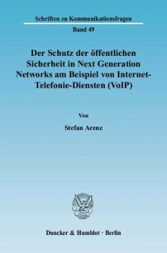 Der Schutz der öffentlichen Sicherheit in Next Generation Networks am Beispiel von Internet-Telefonie-Diensten (VoIP) - Arenz, Stefan