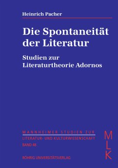 Die Spontaneität der Literatur. Studien zur Literaturtheorie Adornos