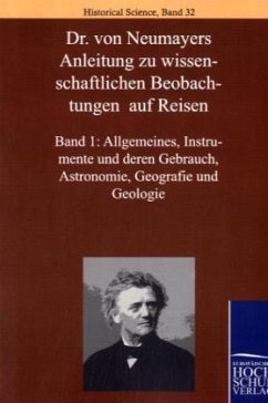 Dr. von Neumayers Anleitung zu wisenschaftlichen Beobachtungen auf Reisen - Neumayer, Georg von;Neumayer, Georg von