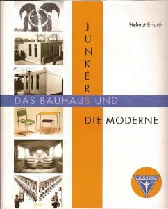 Junkers, das Bauhaus und die Moderne - Erfurth, Helmut