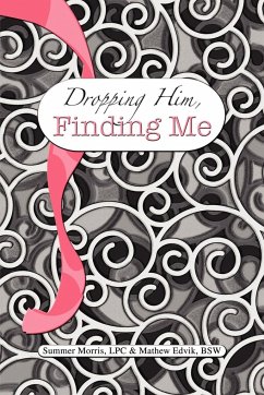 Dropping Him, Finding Me - Mathew Edvik &. Summer Morris, Edvik &.; Mathew Edvik &. Summer Morris