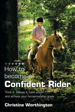 How to Become a Confident Rider - Worthington, Christine