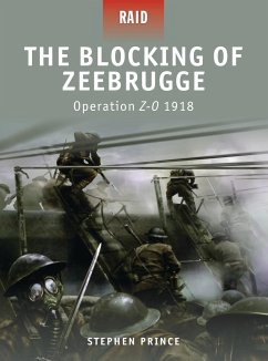 The Blocking of Zeebrugge: Operation Z-O 1918 - Prince, Stephen