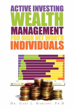 Active Investing Wealth Management for High Net Worth Individuals - Harloff, Gary J. Ph. D.