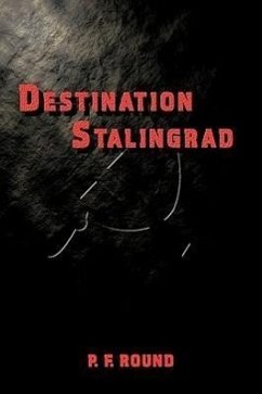 Destination Stalingrad - Round, P. F.