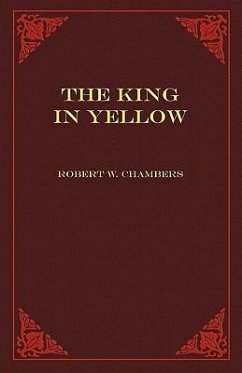 The King in Yellow - Chambers, Robert W.