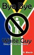 Bye Bye White Guy - Bild 1